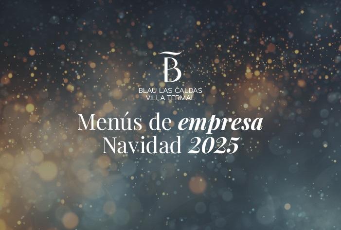 Menús especiales de Navidad para empresas Blau Gran Hotel Las Caldas Asturien Menús especiales de Navidad para empresas Blau Gran Hotel Las Caldas Asturien